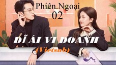 Dĩ Ái Vi Doanh (Phiên Ngoại 2) | Vietsub