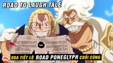 Tác giả Oda tiết lộ về địa điểm Road Poneglyph cuối cùng ở chỗ BUGGY , Râu Đen [ Bí mật One Piece ]