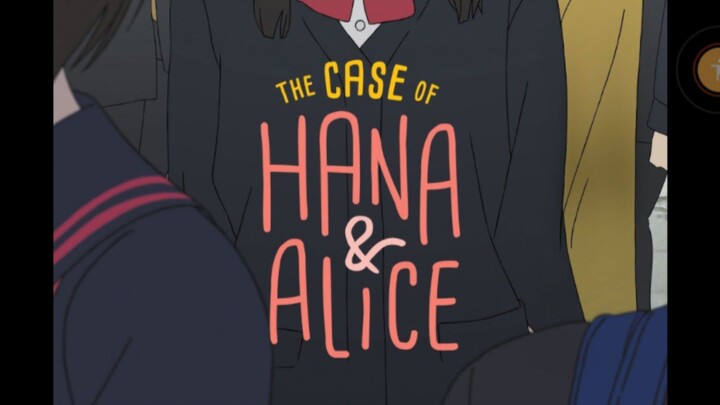The Case of Hana And Alice (MOVIE) Please Like and Follow for more Videos 🥰💗