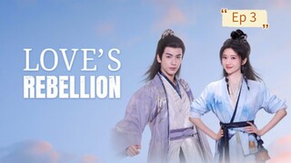 Love's Rebellion Episode 3