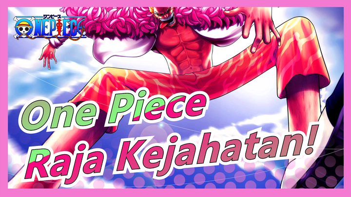 [One Piece/MAD] Doflamingo --- Raja Kejahatan! Pemenangnya Mewakili Keadilan!