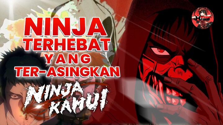 NINJA TERHEBAT DARI YANG TERHEBAT - Ninja Kamui