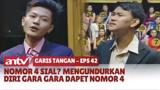 Nomor 4 Sial? Mengundurkan Diri Gara gara Dapet Nomor 4 | Garis Tangan ANTV | Eps 42 (1/4)