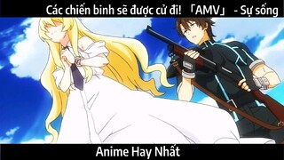 Các chiến binh sẽ được cử đi! 「AMV」 - Sự sống | hay nhất