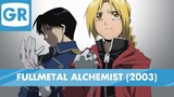 GR Anime Review: Fullmetal Alchemist (2003)