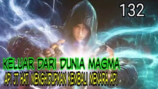 KELUAR DARI DUNIA MAGMA -  API JT HATI MENGHIDUPKAN KEMBALI MENARA API ! BATTLE THROUGH THE HEAVEN !