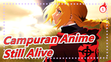[Campuran Anime/Mashup/AMV] Still Alive_1