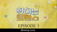 BREWING LOVE (2024) EPISODE 3 || KDrama