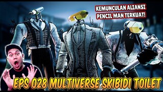 EPISODE BARU 028 SKIBIDI TOILET MULTIVERSE! KEMUNCULAN ALIANSI BARU PENCIL MAN TERKUAT!