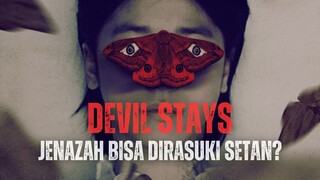 DEVILS STAY | BENARKAH MAYAT MANUSIA BISA DIRASUKI SETAN?