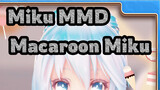 [Miku MMD]Apa kau ingin mencoba Miku bergaya Macaroon?