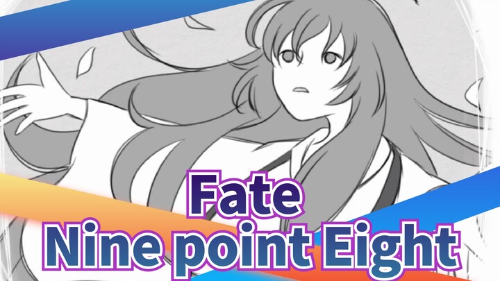 [Fate|Video tự vẽ]Nine point Eight