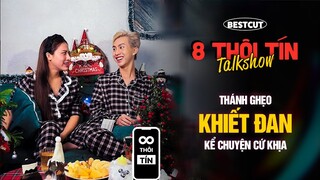 Tín Nguyễn MUỐN QUỲ LẠI Khiết Đan đang kể chuyện mà CỨ KHỊA - Ep1 | Talkshow 8 Thôi Tín