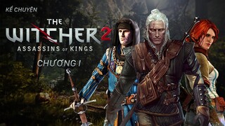 GERALT TÌM LẠI TRÍ NHỚ NHƯ THẾ NÀO? | Kể chuyện The Witcher 2 - Tập 1