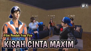 FILM PENDEK FREE FIRE! KISAH CINTA MAXIM!!
