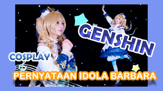 [Genshin  COSPLAY]Pernyataan idola Barbara