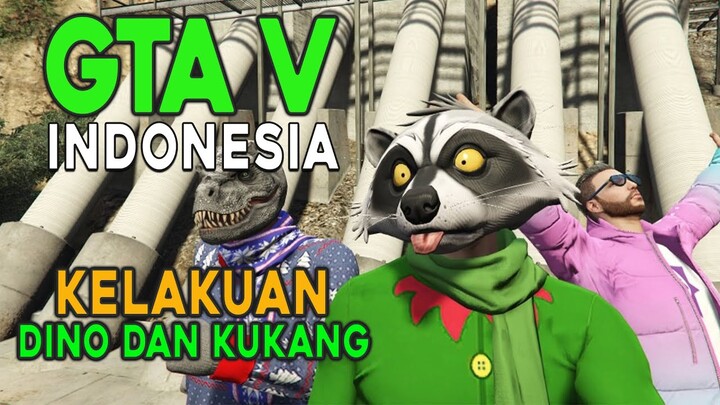 GTA V INDONESIA - KELAKUAN DINO DAN KUKANG