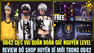 (Free Fire) OB42 Review Đồ Shop Huyền Bí Mới Siêu Đẹp, Cực Vui Quân Đoàn OB42 Giữ Nguyên LV Hiện Tại