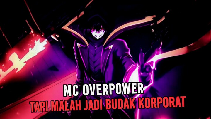 ANIME DIMANA MC PUNYA KEKUATAN OVERPOWER TAPI MALAH JADI BUDAK KORPORAT!!ANEH BANGET😌