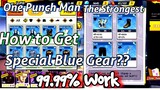 One Punch Man Gear | How to Get Special Blue Gear - One Punch Man The Strongest