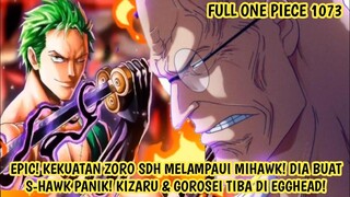 FULL ONE PIECE 1073 - EDAN! HAKI RAJA ZORO BUAT S-HAWK PANIK! GOROSEI & KIZARU TIBA DI EGGHEAD!