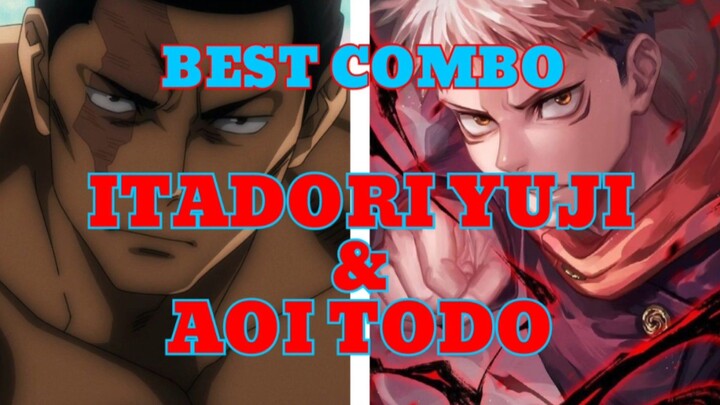 BEST COMBO ITADORI YUJI & AOI TODO