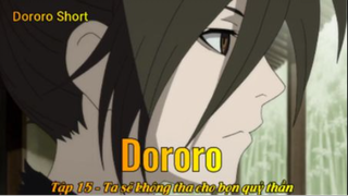 Dororo Tập 15 - Ta sẽ không tha cho bọn quỷ thần