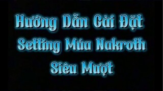 Cách setting múa nak cực mượt