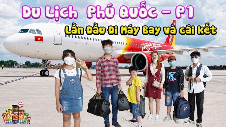 Du Lịch Phú Quốc Phần 1 - Lần Đầu Đi Máy Bay Và Cái Kết ❤TRANG AND VINH TV❤