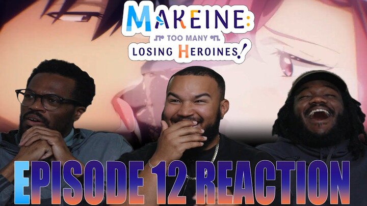 In The Amusement Park Though?! | Makeine: Too Many Losing Heroines Episode 12 Reaction