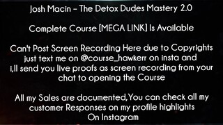 Josh Macin Course The Detox Dudes Mastery 2.0 Download