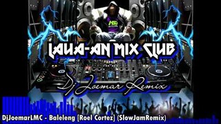 Dj Joemar LMC - Baleleng [Roel Cortez] SlowJamRemix