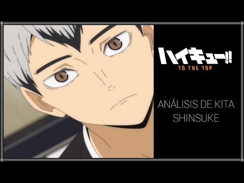 Haikyuu! To The Top: ¿Porque Kita es tan bueno? | Analisis de personaje