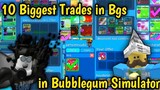 Top 10 BIGGEST Trades in Bubblegum Simulator! (Roblox)