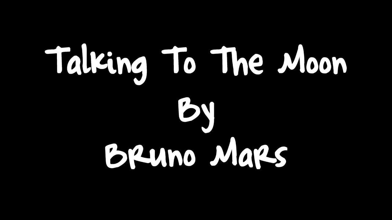 bruno mars talking to the moon lyrics