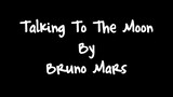 Bruno Mars - Talking To The Moon (Lyrics) HD