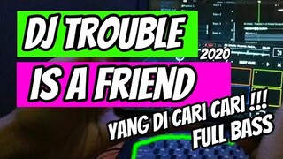 DJ Trouble is A Friend - Baru 2020