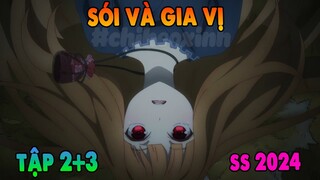 Sói và Gia Vị | Tập 2 + 3 | Thương Nhân Gặp Sói Thông Thái | ANIME THÁNG 4