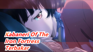 [Kabaneri Of The Iron Fortress|AMV]Terbakar