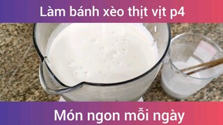 Làm bánh xèo thịt vịt p4