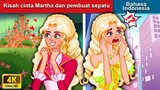 Kisah cinta Martha dan pembuat sepatu 👸 Dongeng Bahasa Indonesia 🌜 WOA - Indonesian Fairy Tales