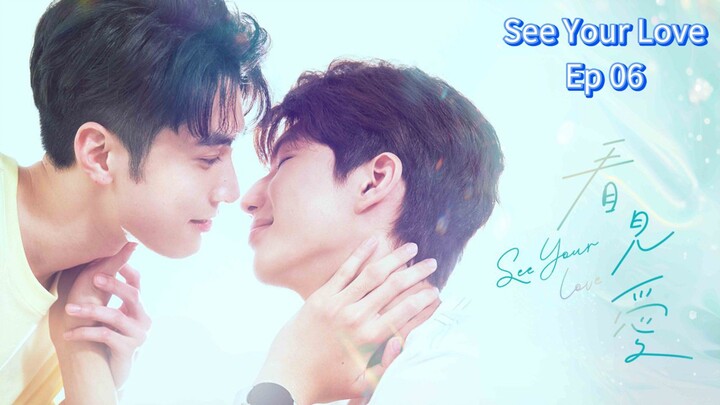 See Your Love Ep 06 (sub indo)