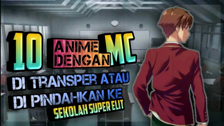 Top 10 rekomendasi anime school dengan mc bersekolah di sekolah super elit