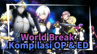 World Break
Kompilasi OP & ED