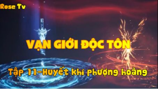 Vạn Giới Độc Tôn_Tập 11-Huyết khí phượng hoàng
