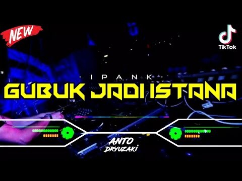 DJ GUBUK JADI ISTANA - IPANK‼️ VIRAL TIKTOK || FUNKOT VERSION