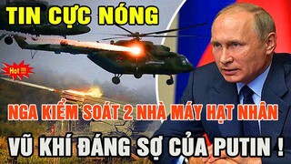 Tin tức Nga–Ukraine mới nhất 1/3: Nga kiểm soát nhà máy điện hạt nhân thứ 2 của Ukraine