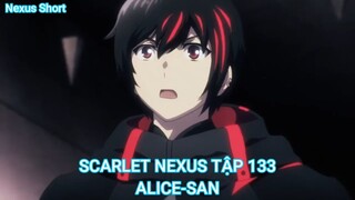 SCARLET NEXUS TẬP 133-ALICE-SAN