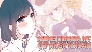 Anime Romance Dimana Karakter Utama Terpaksa Menjalani Hubungan Percintaan/Pernikahan