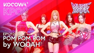 Wooah - Pom Pom Pom | Music Bank EP1212 | KOCOWA+
